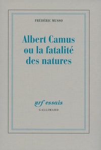 Albert Camus ou La fatalité des natures