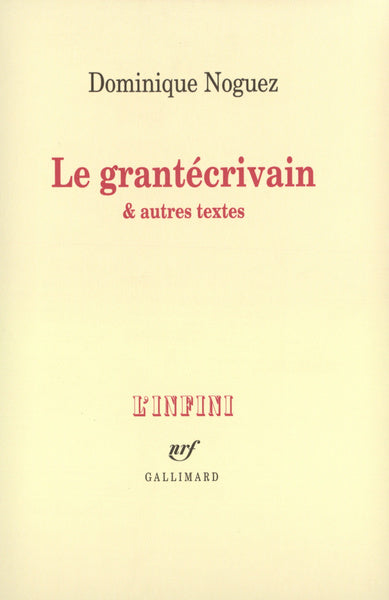 Le grantécrivain & autres textes