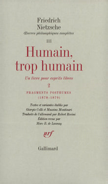 Humain, trop humain / Fragments posthumes