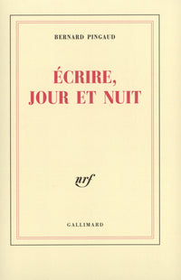 Écrire, jour et nuit