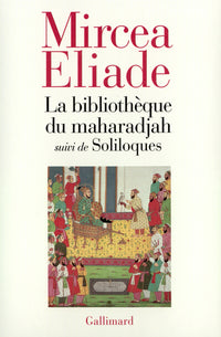 La bibliothèque du maharadjah / Soliloques