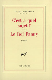 C'est à quel sujet ? / Le Roi Fanny