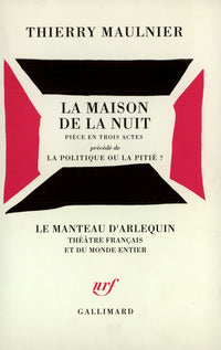 La Maison de la nuit / La Politique ou la pitié ?