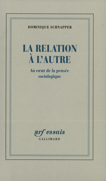 La relation à l'autre: Au cœur de la pensée sociologique