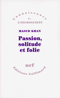 passion, solitude et folie