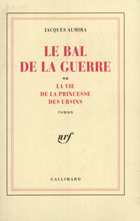 le bal de la guerre ou la vie de la princesse des ursins