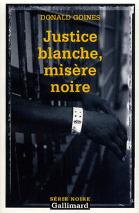 justice blanche, misère noire