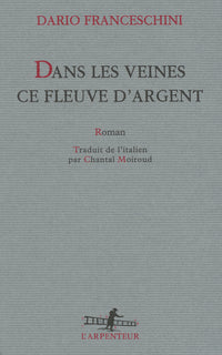 Dans les veines ce fleuve d'argent