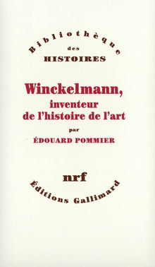 Winckelmann, inventeur de l'histoire de l'art