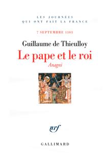 Le pape et le roi: Anagni (7 septembre 1303)