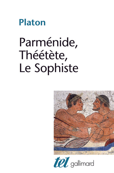 Parménide, Théétète, le Sophiste