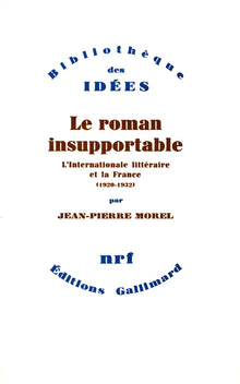 Le roman insupportable: L'Internationale littéraire et la France