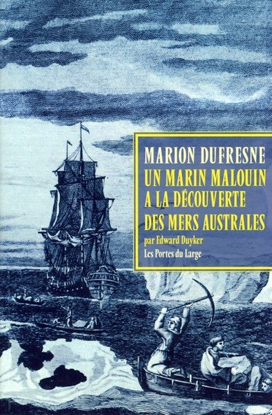 Marc-Joseph Marion Dufresne - un marin malouin à la découverte des mers australes
