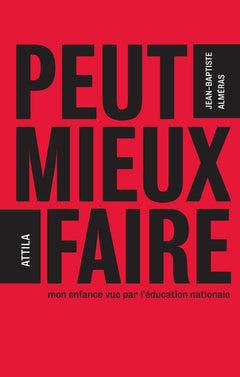 Peut mieux faire : mon enfance vue par l'éducation nationale