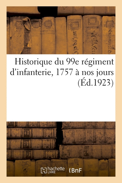 Historique du 99e régiment d'infanterie, 1757 à nos jours
