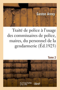 Traité de police, conforme aux programmes officiels et à la jurisprudence la plus récente. Tome 2