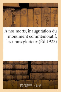 A nos morts, inauguration du monument commémoratif, les noms glorieux