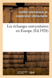 Les échanges universitaires en Europe, répertoire des institutions existantes et des mesures