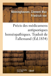 Précis des médicamens antipsoriques homéopathiques. Traduit de l'allemand
