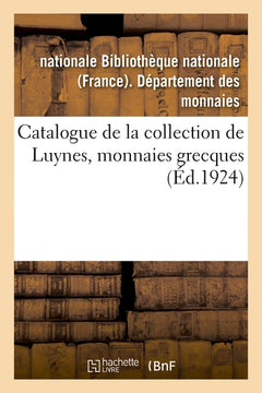 Catalogue de la collection de Luynes, monnaies grecques