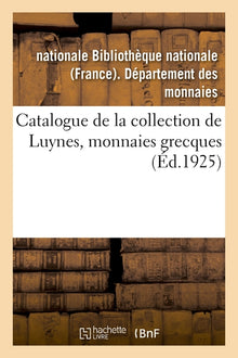Catalogue de la collection de Luynes, monnaies grecques