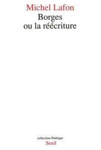 Borges ou la réécriture