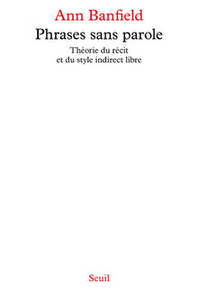 Phrases sans parole. Théorie du récit et du style indirect libre