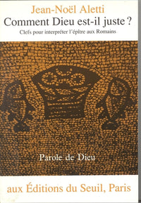 Comment Dieu est-il juste ? Clefs pour interpréter l'Epître aux Romains