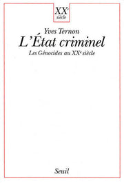 L'Etat criminel. Les génocides au XXe siècle