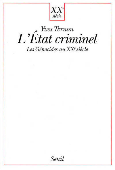 L'Etat criminel. Les génocides au XXe siècle