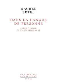 Dans la langue de personne. Poésie yiddish de l'anéantissement