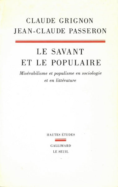 Le Savant et le populaire. Misérabilisme et populisme en sociologie et en littérature