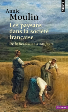 Les paysans dans la société française. De la Révolution à nos jours