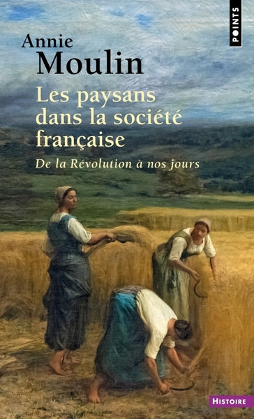 Les paysans dans la société française. De la Révolution à nos jours