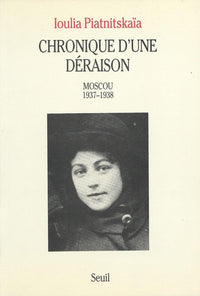 Chronique d'une déraison. Moscou (1937-1938)