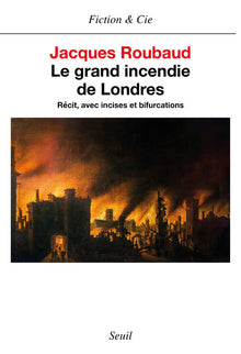 Le Grand Incendie de Londres. Récits, avec incises et bifurcations
