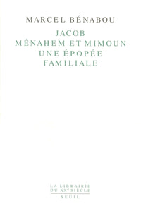 Jacob, Ménahem et Mimoun. Une épopée familiale