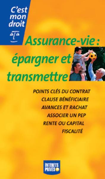 Assurance-vie : Epargner et transmettre