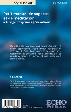 Petit manuel de sagesse et de méditation à l'usage des jeunes générations