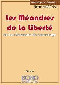 Les Méandres de la Liberté ou Les Passeurs de Lasauvage