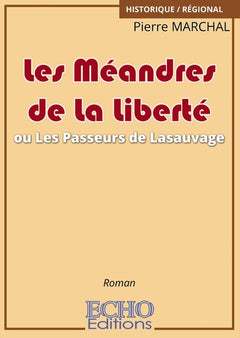 Les Méandres de la Liberté ou Les Passeurs de Lasauvage