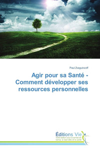 Agir pour sa santé - comment développer ses ressources personnelles