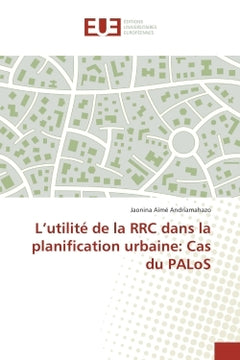 L'utilite de la RRC dans la planification urbaine: Cas du PALoS