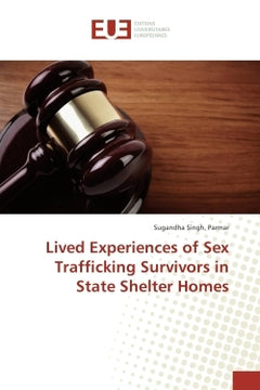 Lived experiences of Sex Trafficking Survivors in State Shelter Homes