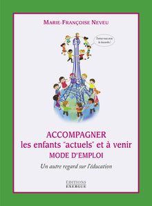 Accompagner les enfants "actuels" et à venir - Un autre regard sur l'éducation