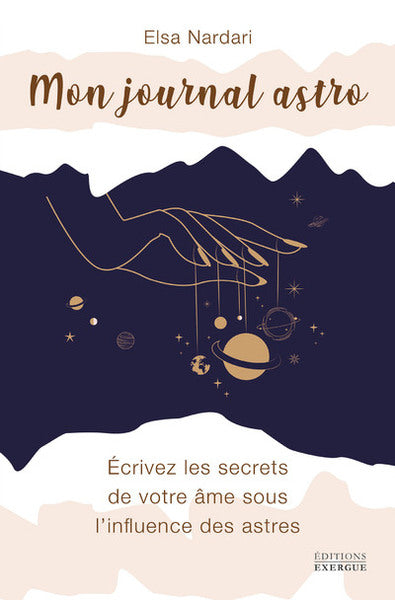 Mon journal astro - écrivez les secrets de votre âme sous l'influence des astres
