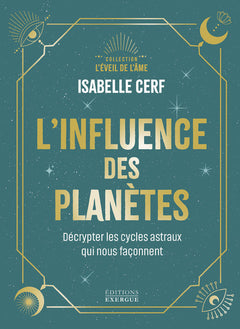 L'influence des planètes - Décrypter les cycles astraux qui nous façonnent