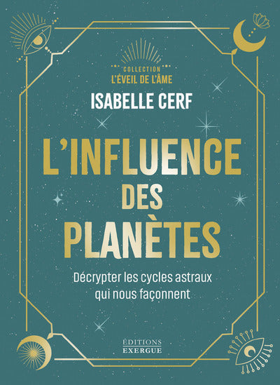 L'influence des planètes - Décrypter les cycles astraux qui nous façonnent