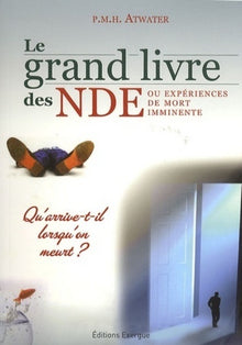 Le grand livre des NDE - Ou expérience de mort imminente