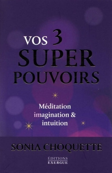 Vos 3 super pouvoirs